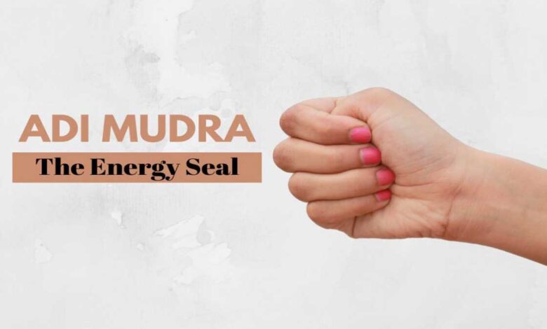 Benefits of Adi Mudra for physical and mental health