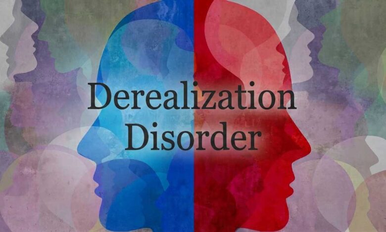 Derealization Disorder Why does everything feel unreal